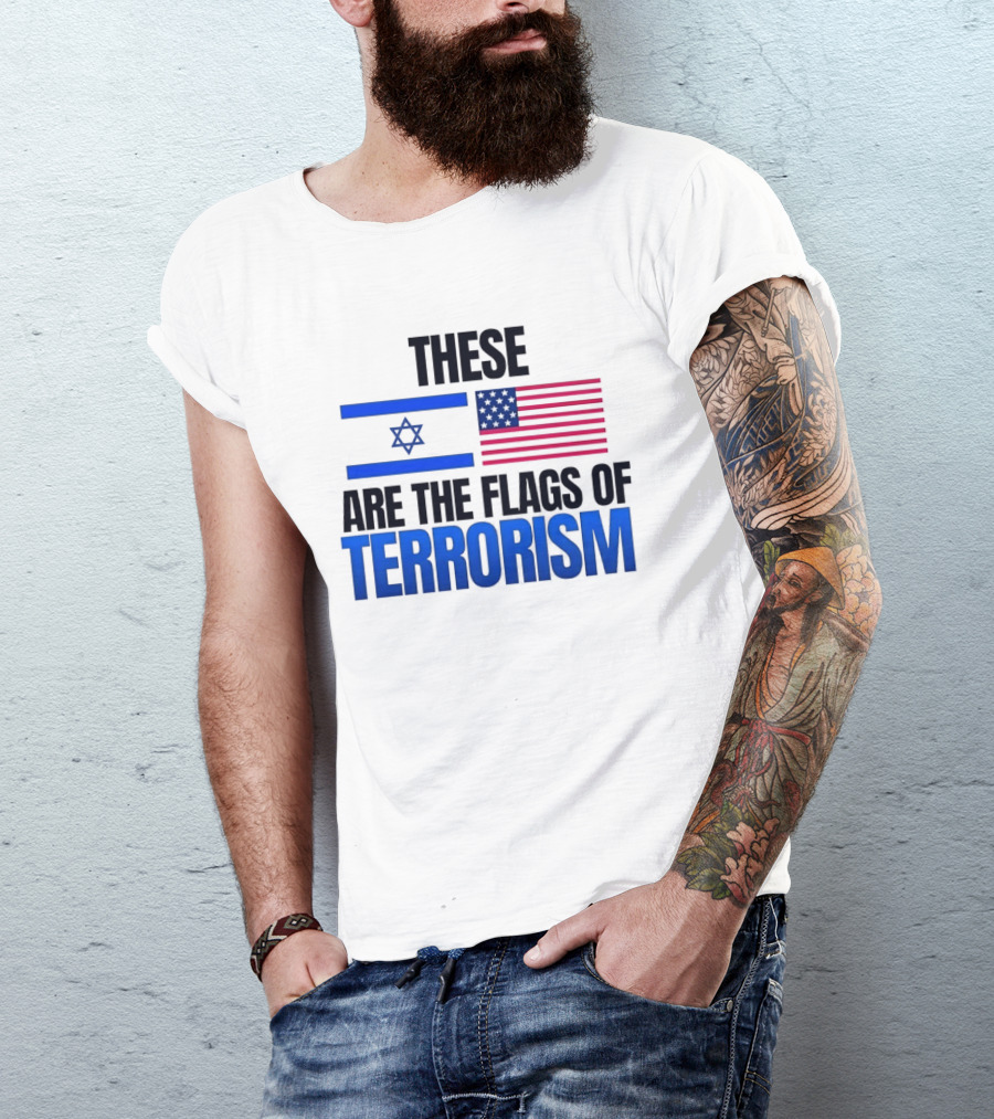 These Are The Flags Of Terrorism Israel X USA Flags T-Shirt