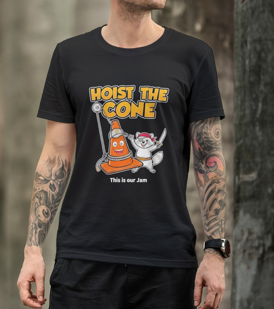 Hoist The Cone Pirate Raccoon This Is Our Jam Pittsburgh Pirates T-Shirt