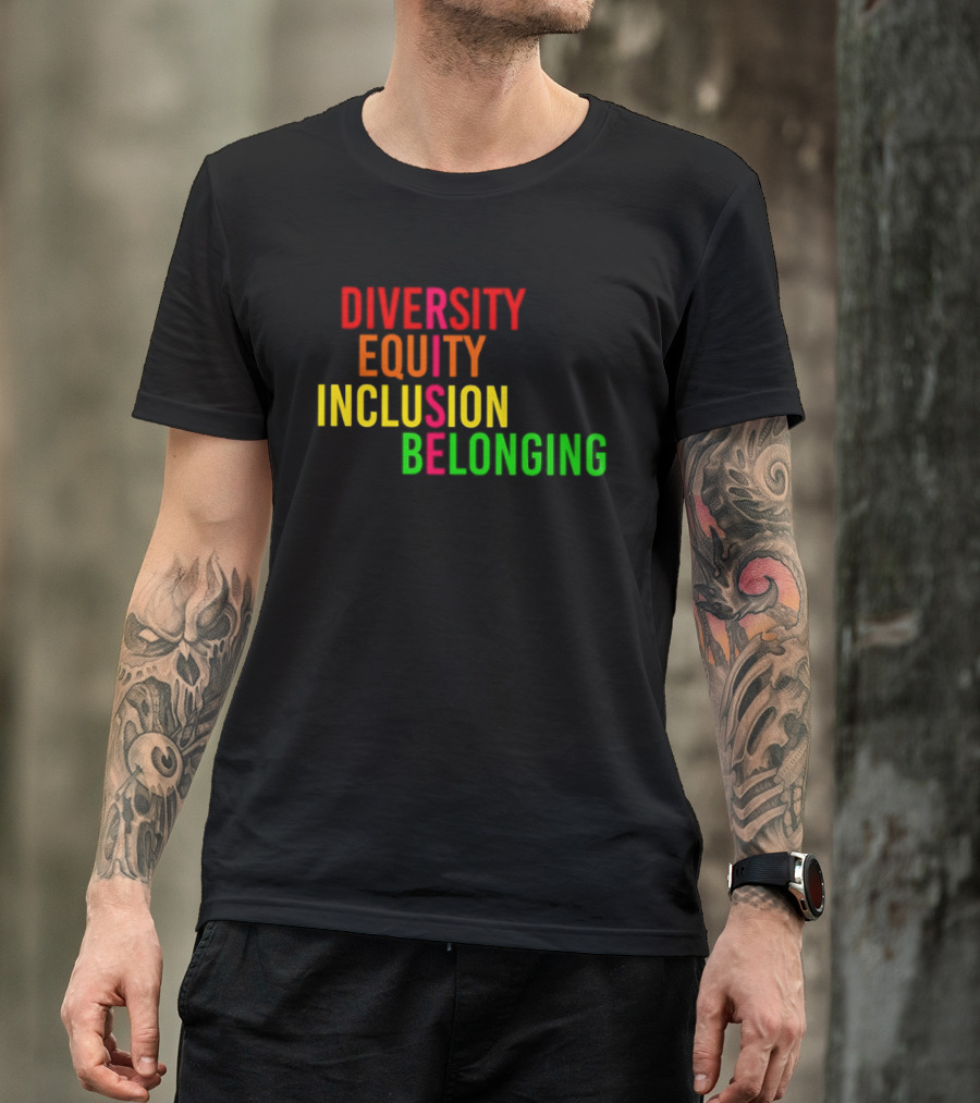 Diversity Equity Inclusion Belonging Rise Empowerment T-Shirt