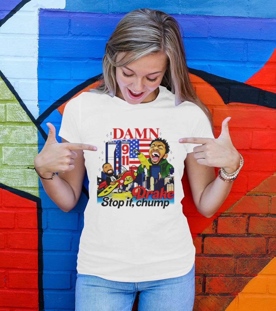 Damn Drake Stop It Chump 9 11 Skyline Cartoon Characters USA Flag T-Shirt