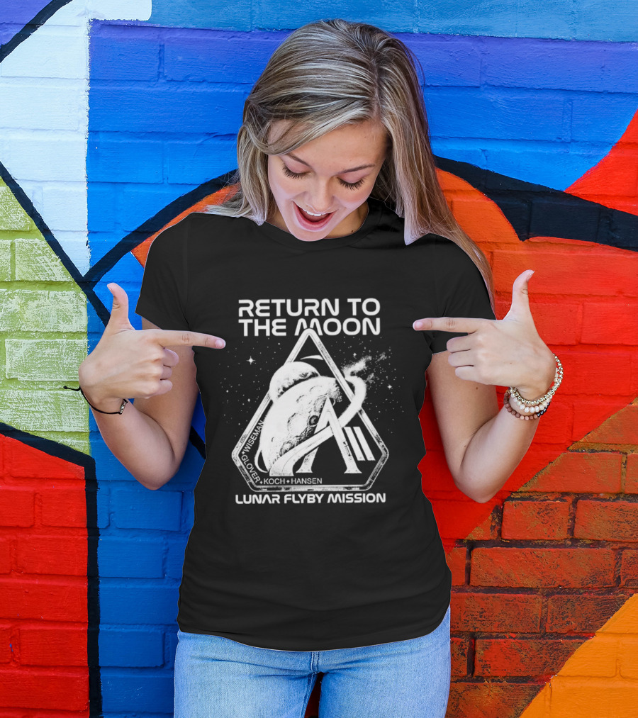 Return To The Moon Artemis 2 Lunar Flyby Mission Mcclain Glover Koch Hansen T-Shirt