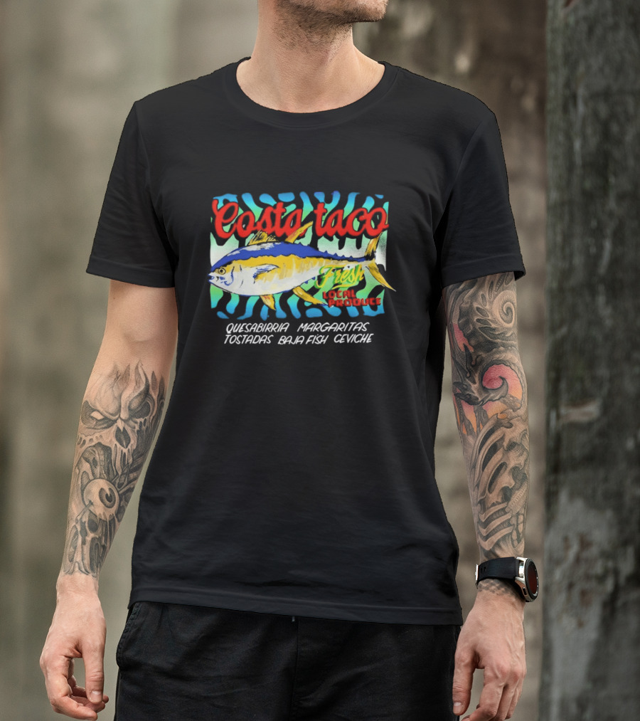 Costa Taco Fresh Quesabirria Margaritas Tostadas Baja Fish Ceviche Fiesta T-Shirt
