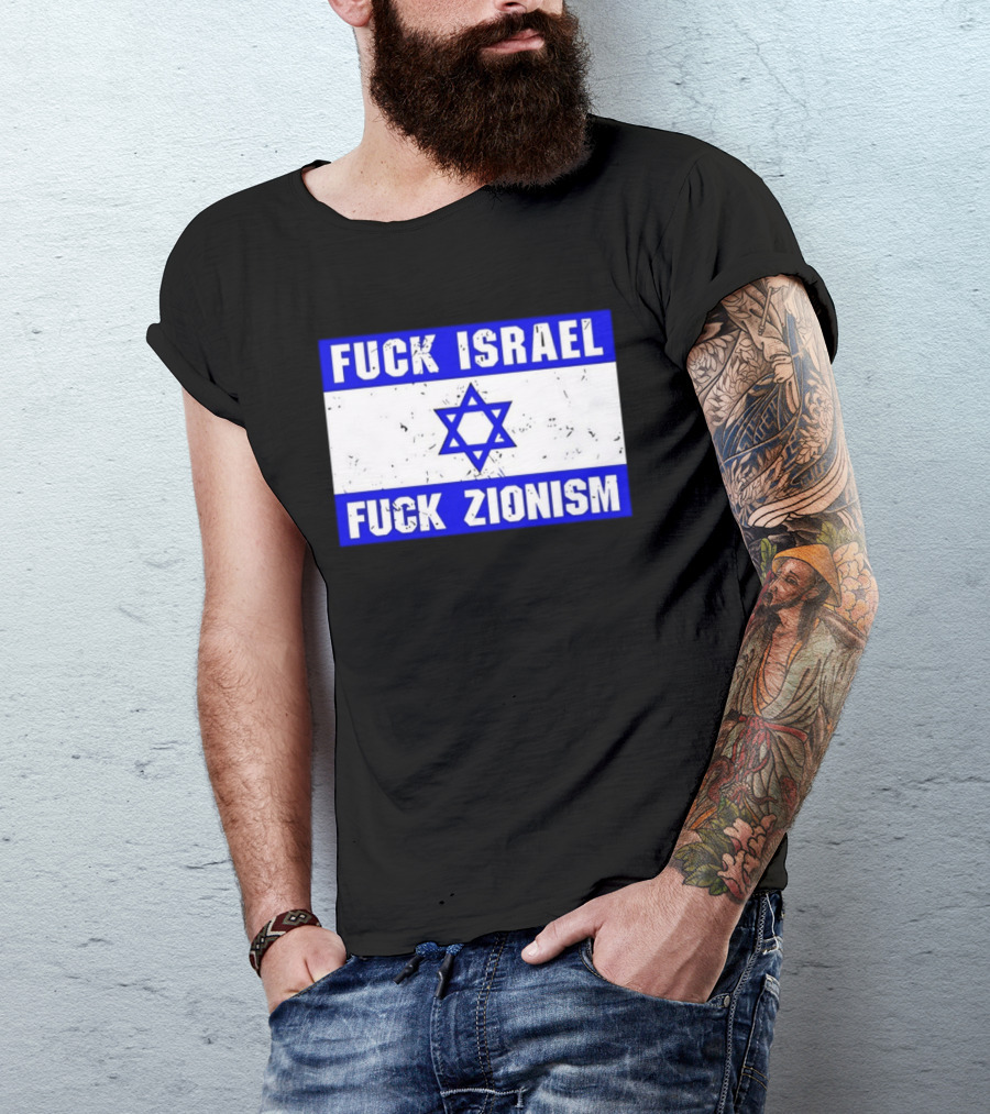 Fuck Israel Fuck Zionism Flag T-Shirt