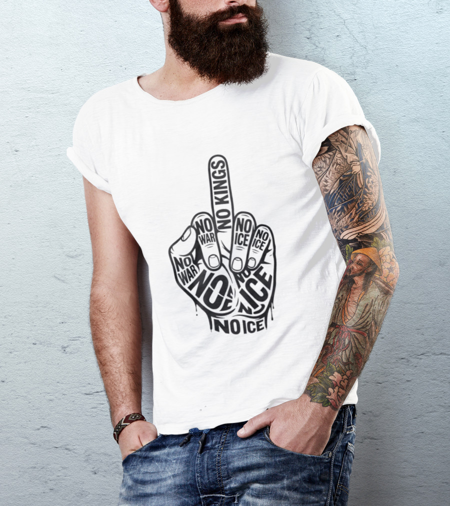 No Kings No War No Ice Anti Establishment Middle Finger T-Shirt