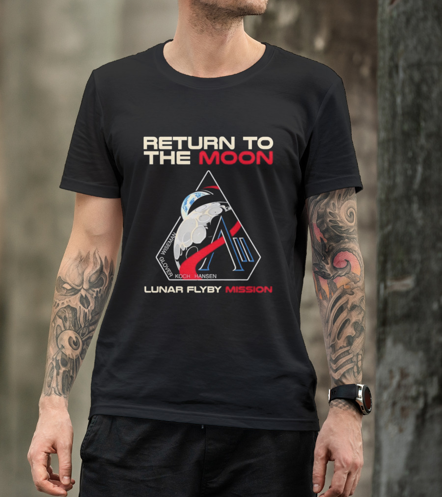 Artemis II Return To The Moon 2026 Wiseman Glover Koch Hansen Lunar Flyby Mission T-Shirt