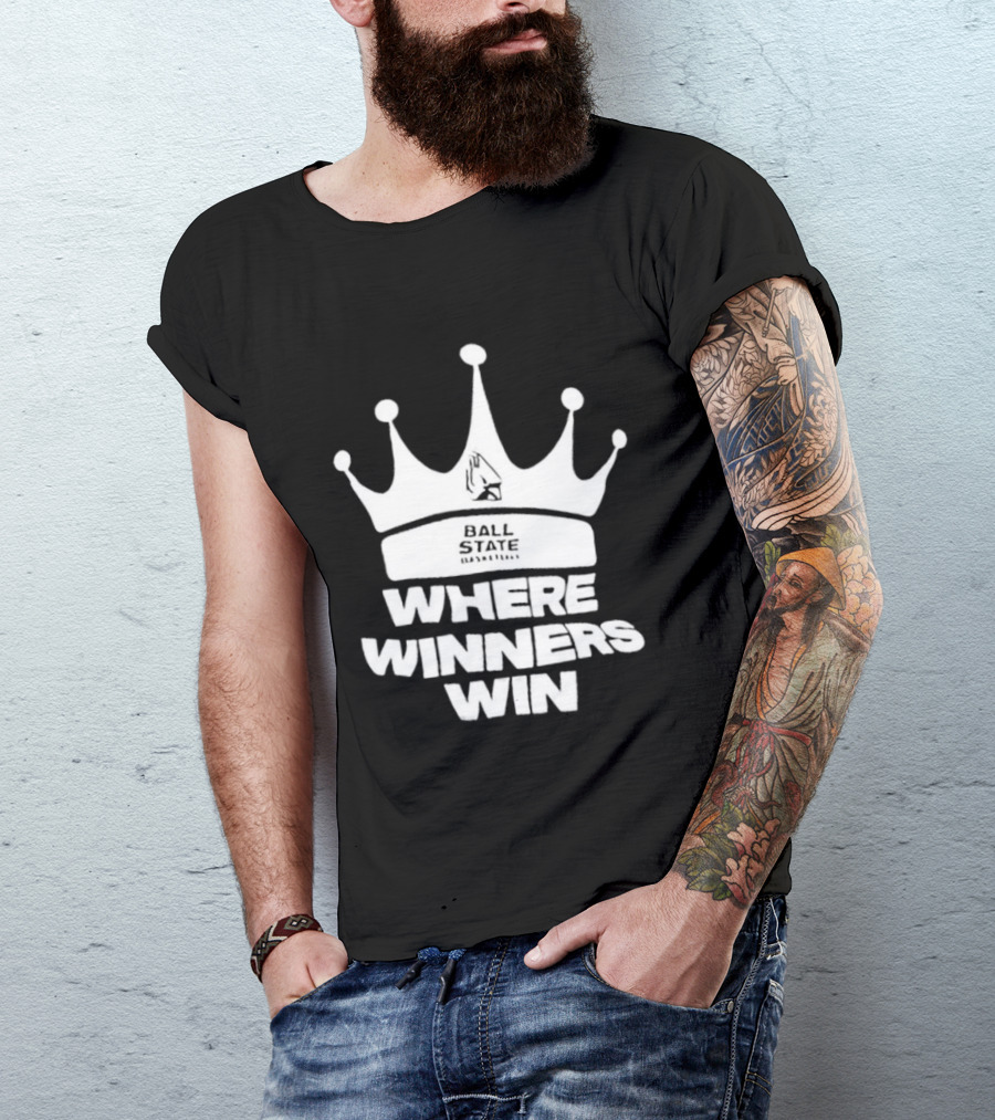 Ball State Where Winners Win Basketball Crown T-Shirt