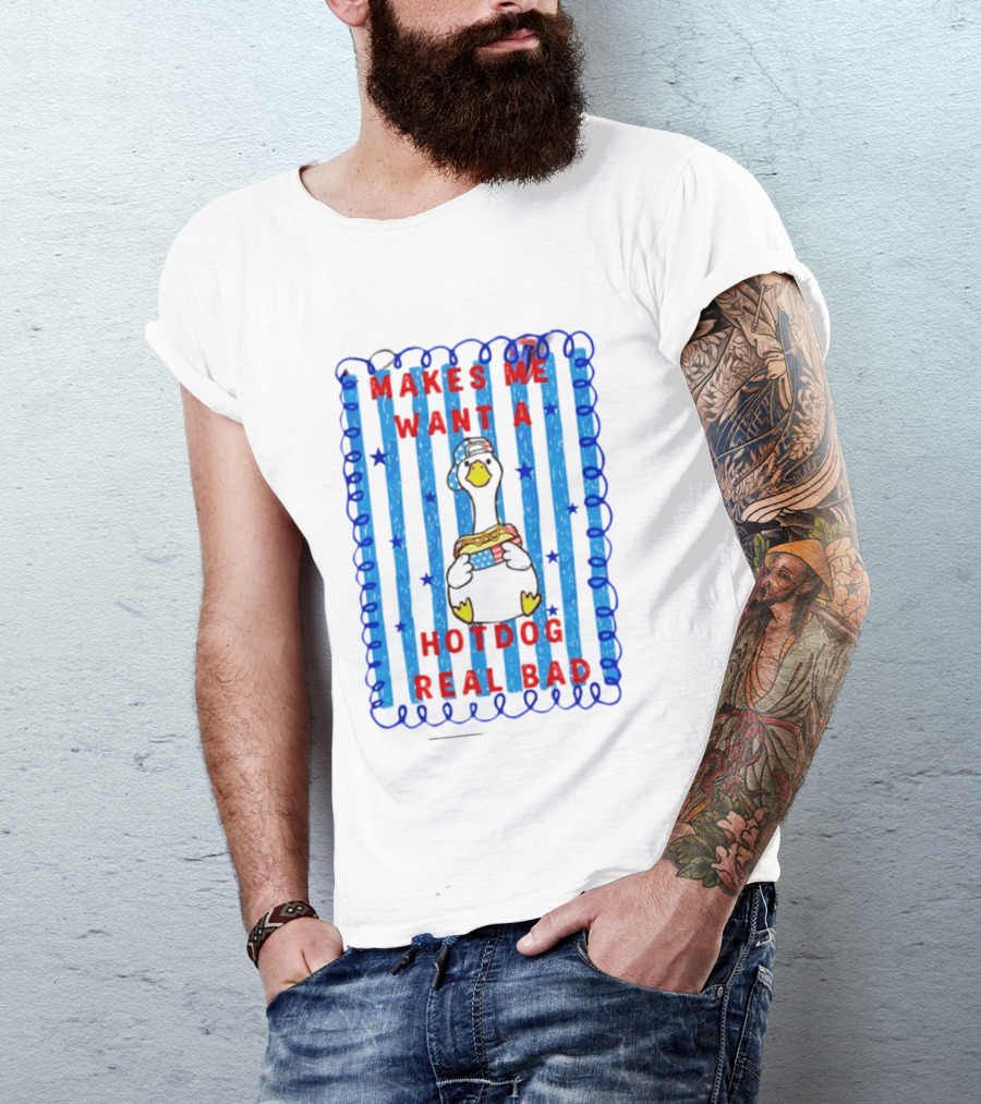 Fourth Of July Makes Me Want A Hotdog Real Bad Goose Hotdog T-Shirt