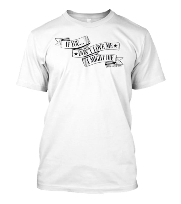 Carter Faith If You Don't Love Me I Might Die Banner Style 2022 T-Shirt