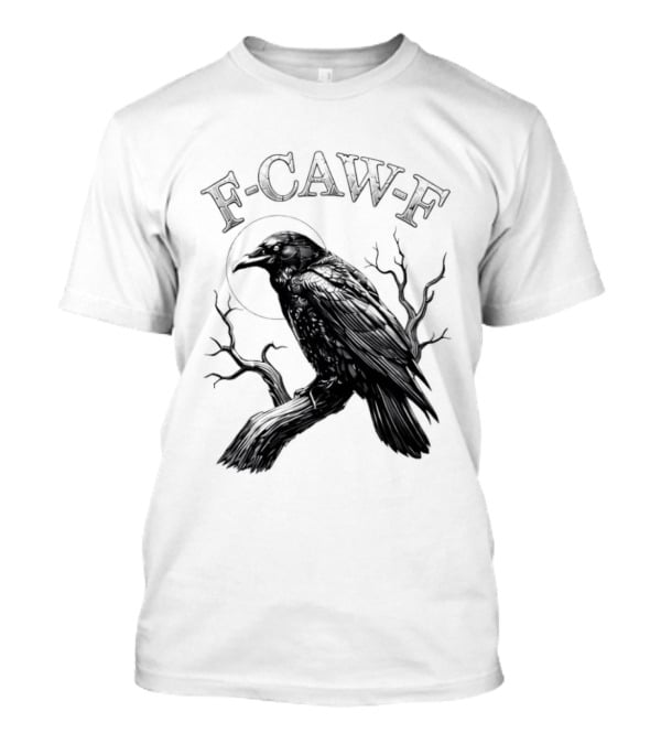 F Caw F Black Bird Moon Gothic Crow Humor T-Shirt
