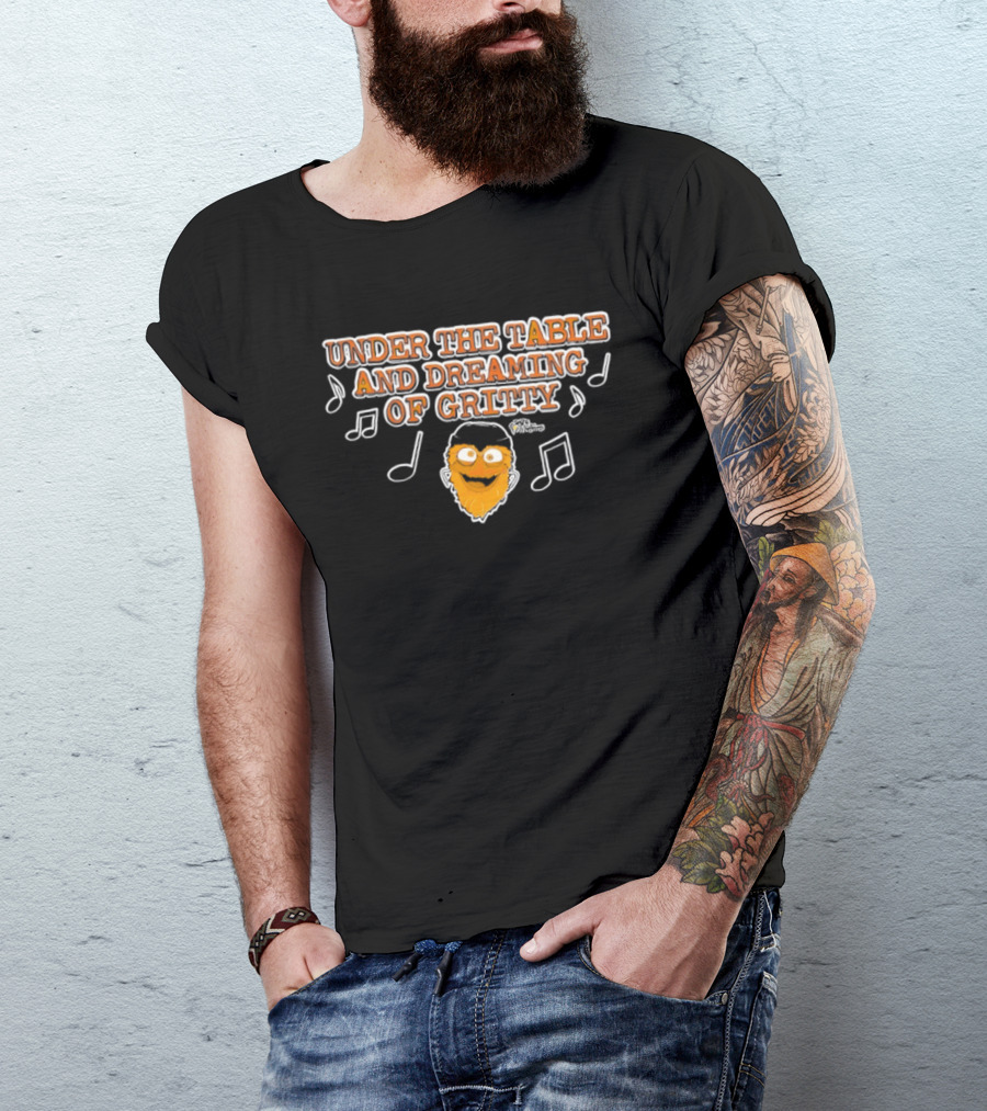 Philadelphia Flyers Gritty Under The Table And Dreaming T-Shirt