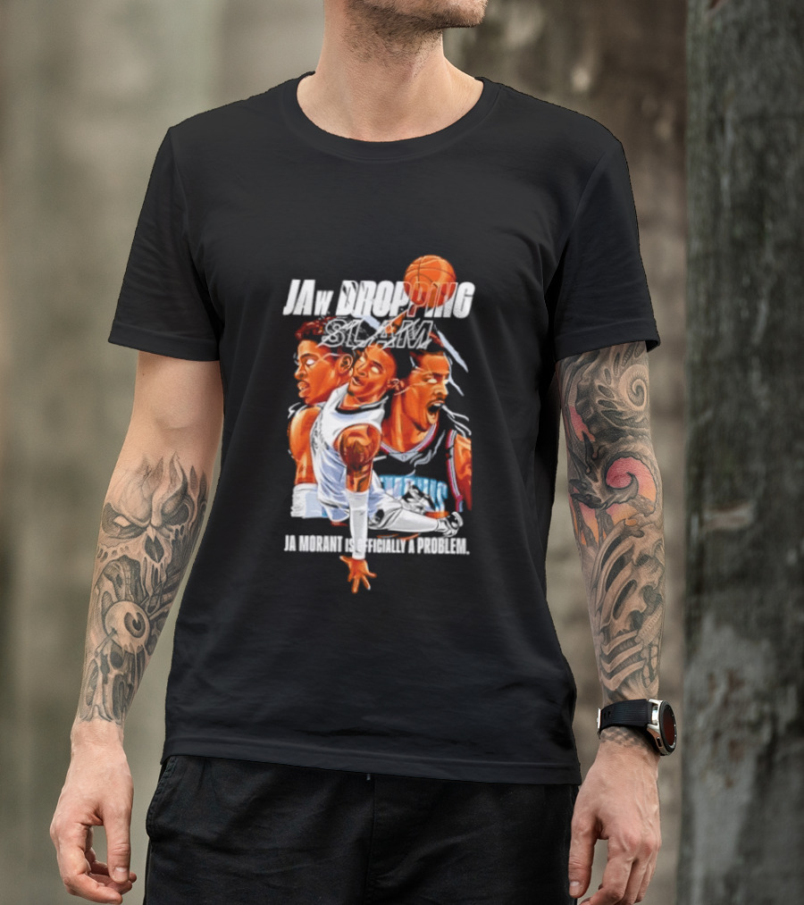 Jaw Dropping Slam Ja Morant Is Officially A Problem Memphis Basketball Player Action T-Shirt