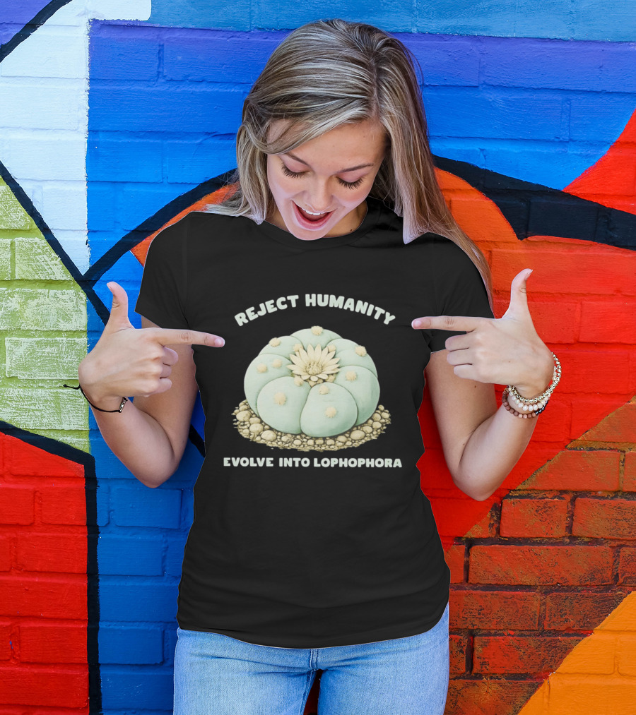 Reject Humanity Evolve Into Lophophora Peyote Cactus Botanical Humor T-Shirt