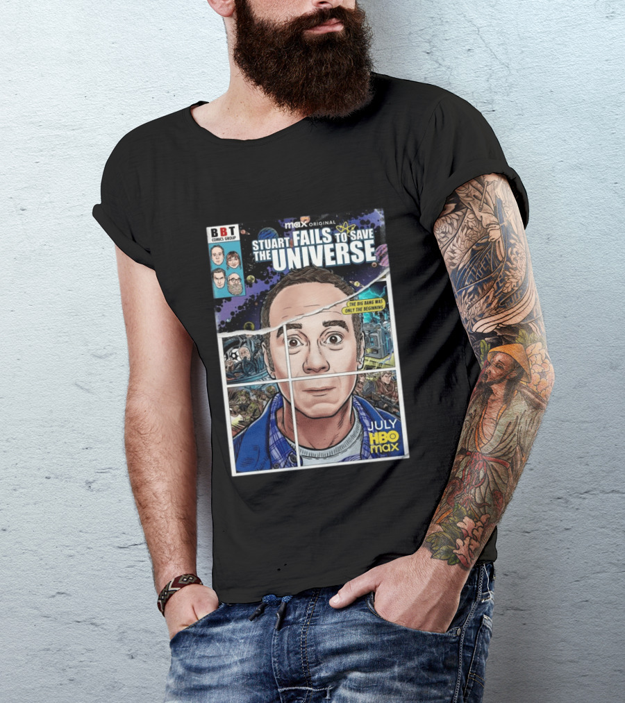 BBT Comics Stuart Fails To Save Universe The Big Bang Was Only The Beginning July HBO Max T-Shirt
