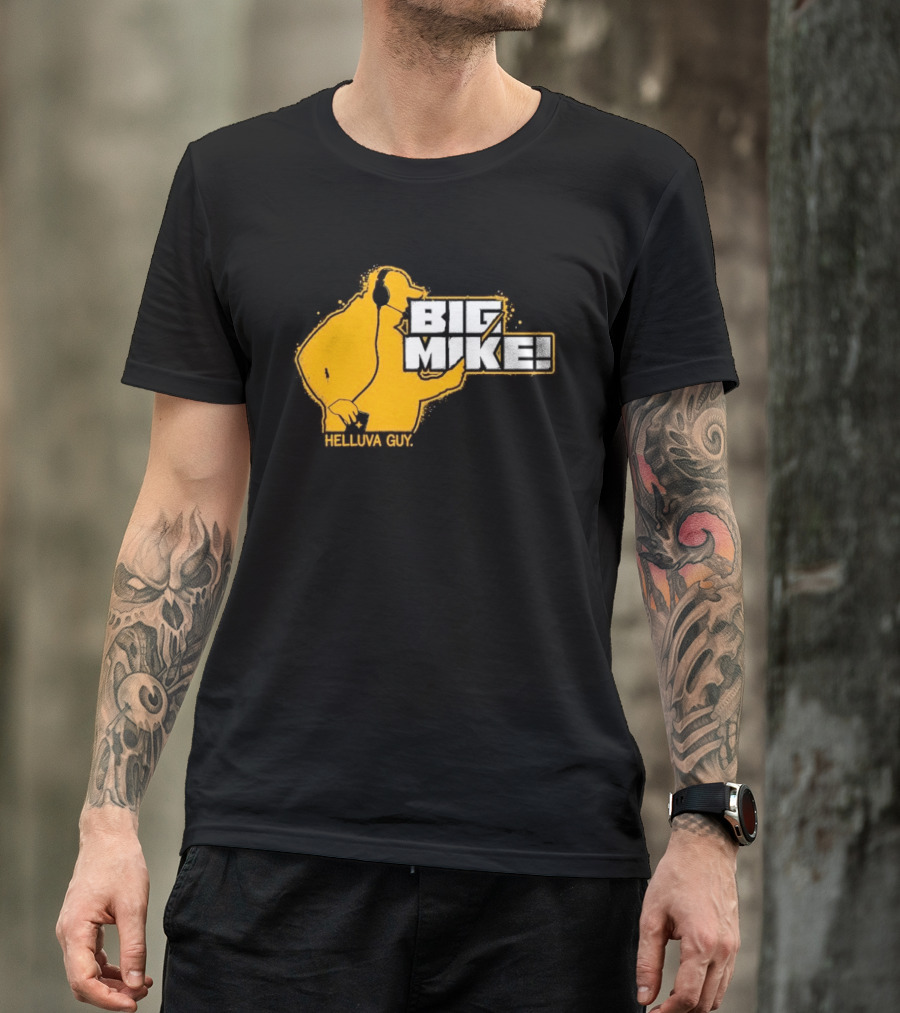 Big Mike Helluva Guy T-Shirt