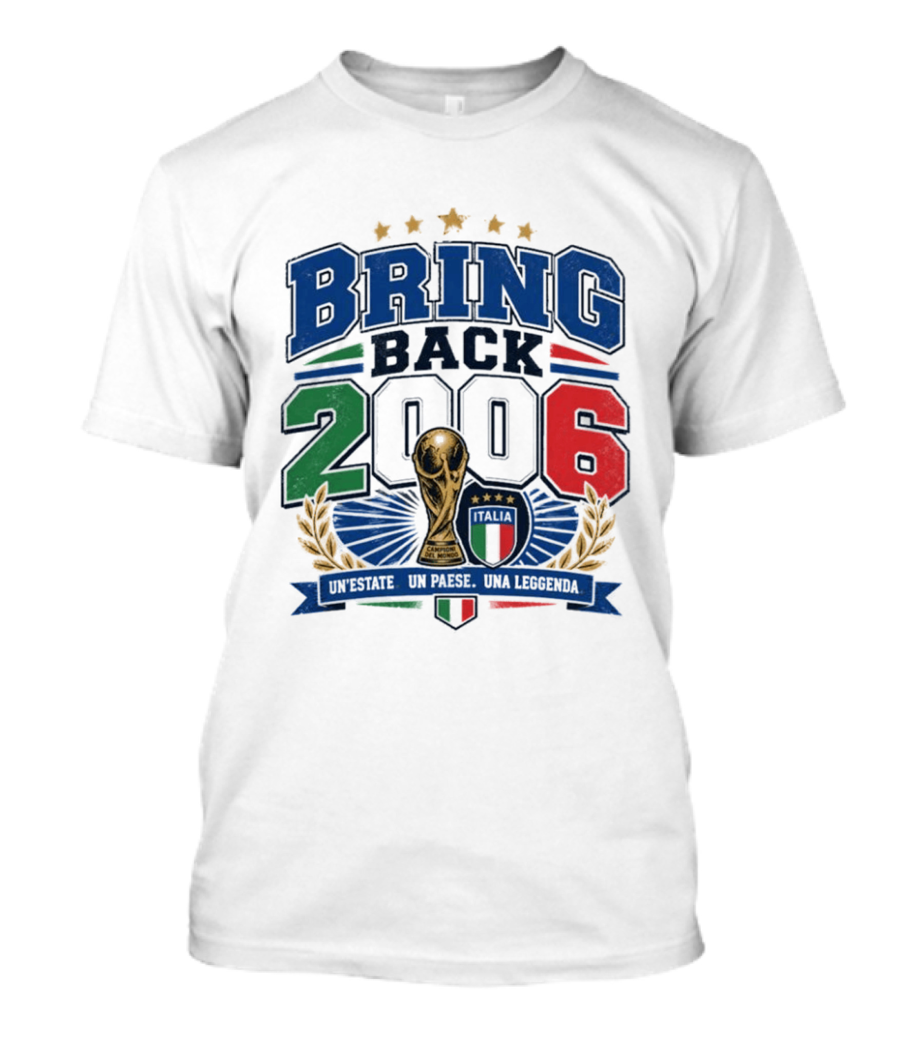Italy World Champion Bring Back 2006 Unestate Un Paese Una Leggenda T-Shirt