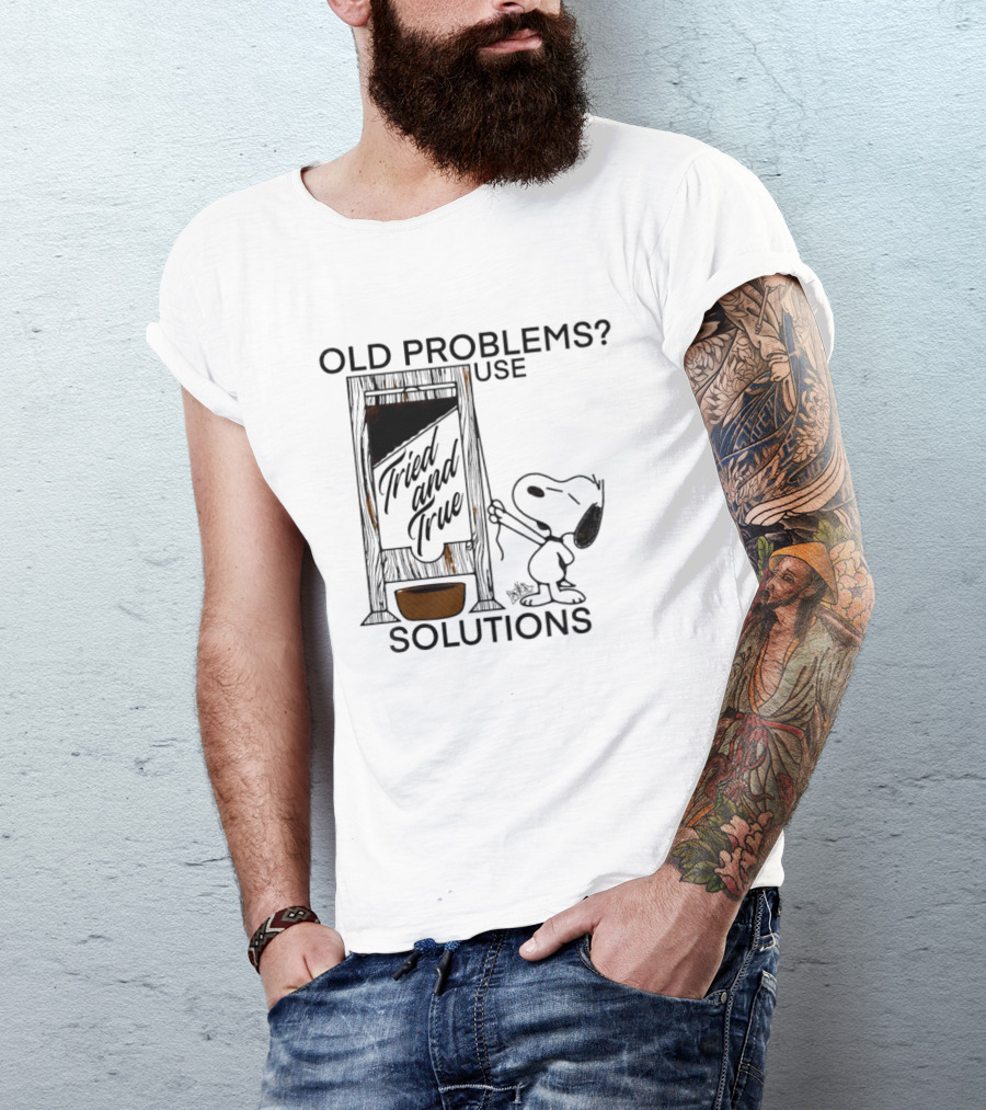 Snoopy Old Problems Use Tried And True Solutions T-Shirt