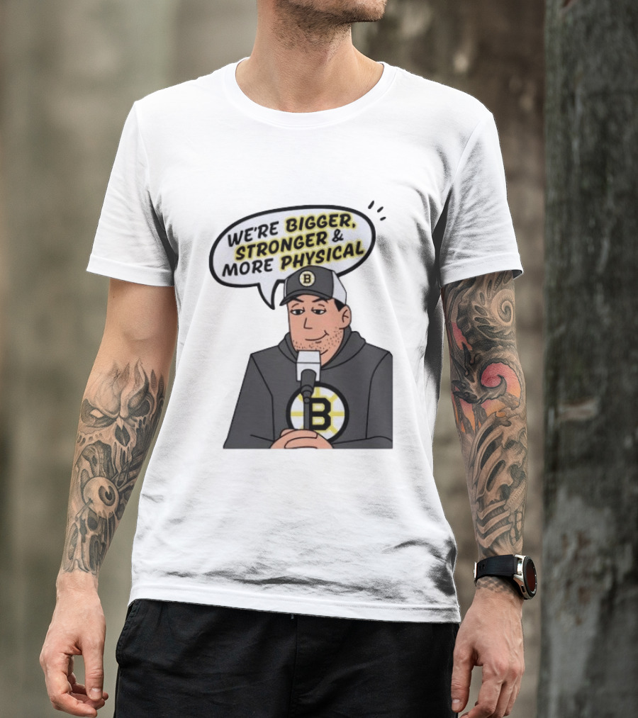 Boston Bruins Bigger Stronger More Physical Speech Bubble T-Shirt