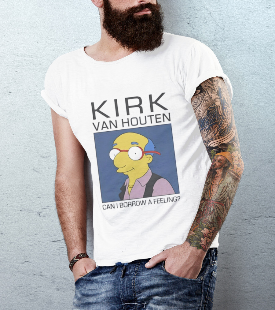 Kirk Van Houten Can I Borrow A Feeling Simpsons Meme Recognition T-Shirt