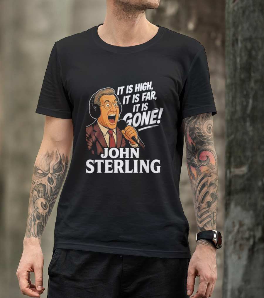 New York Yankees John Sterling It Is High It Is Far It Is Gone T-Shirt