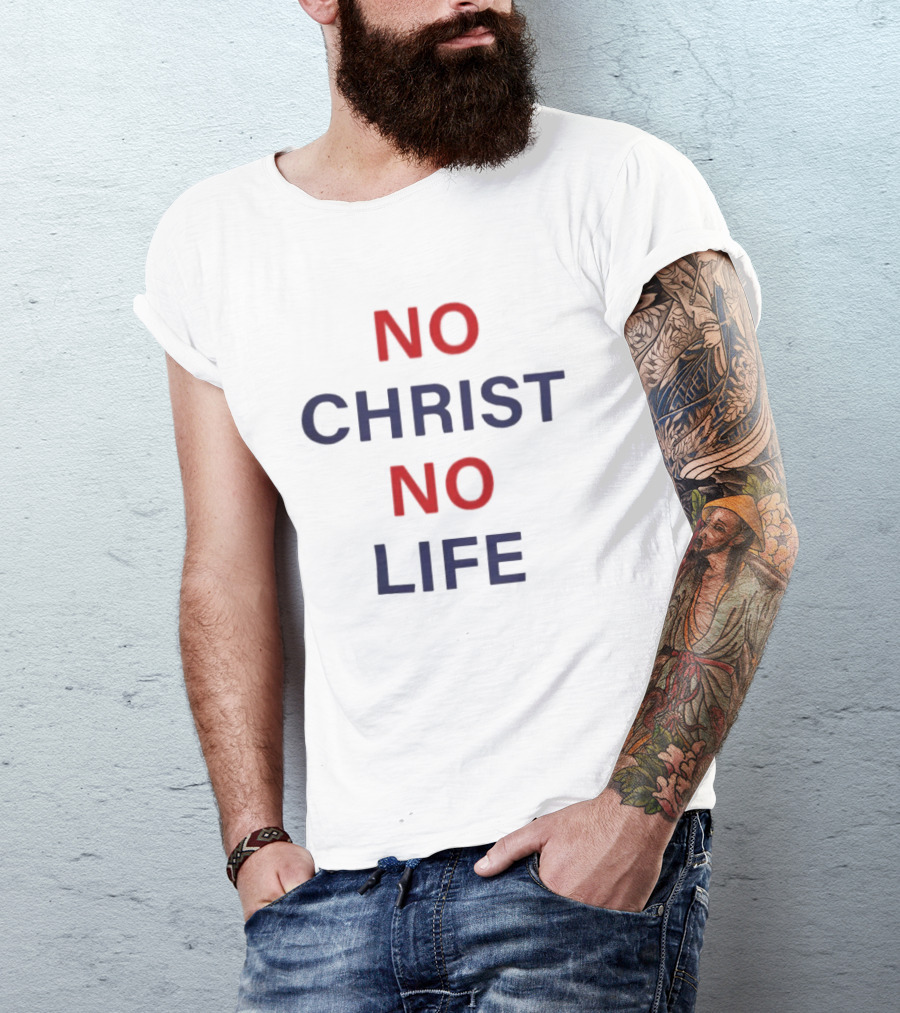 No Christ No Life Christian Faith Statement Red Blue T-Shirt