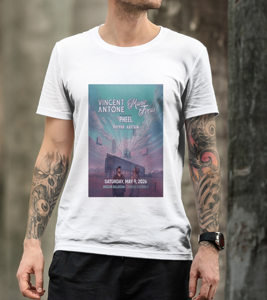 Vincent Antone Manic Focus Tour Denver May 9 2026 Mission Ballroom Pheel Phyphr Kaptain T-Shirt