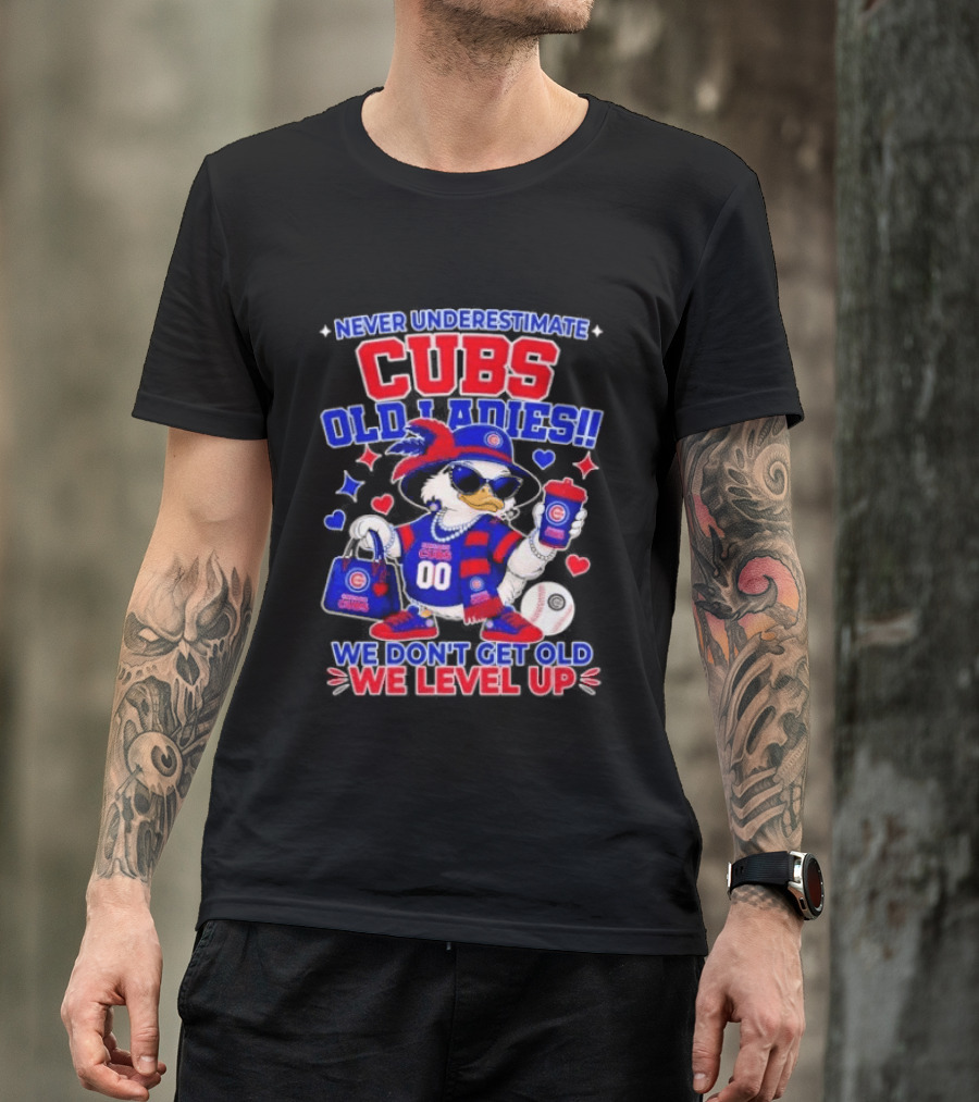 Never Underestimate Cubs Old Ladies We Don't Get Old We Level Up T-Shirt