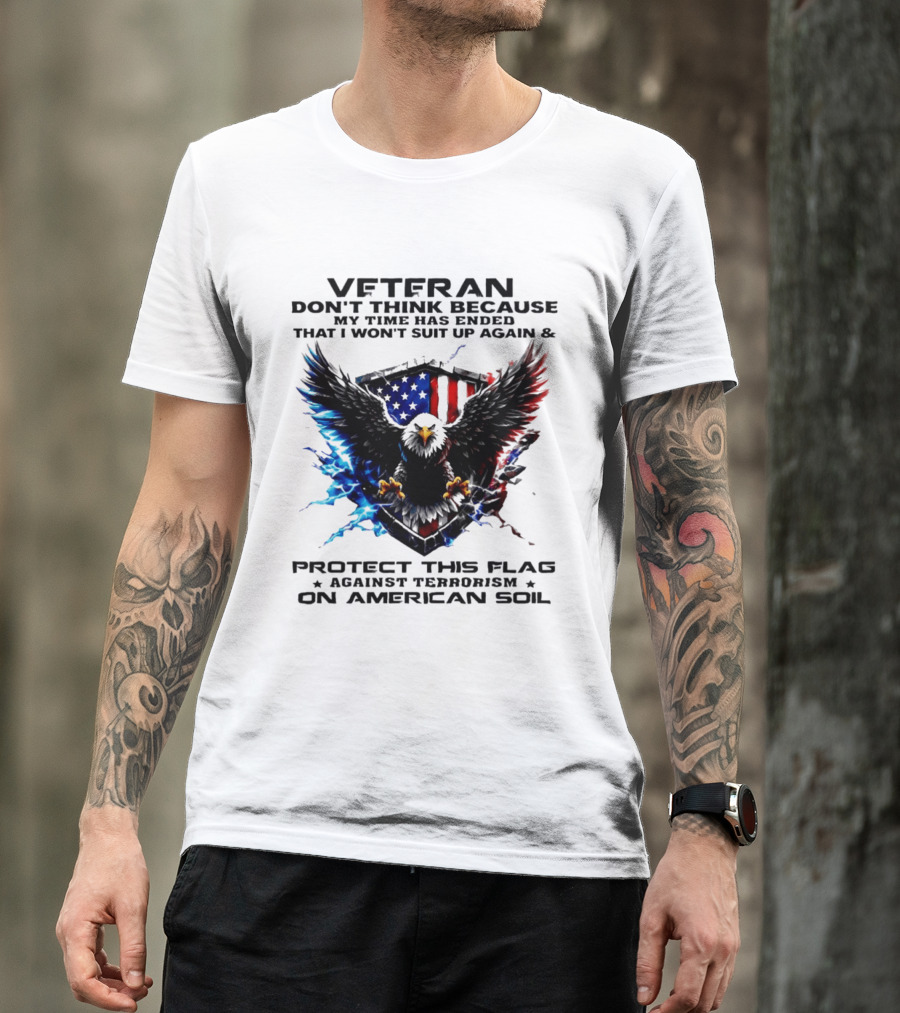 Veteran Protect This Flag Against Terrorism On American Soil Eagle USA Flag T-Shirt