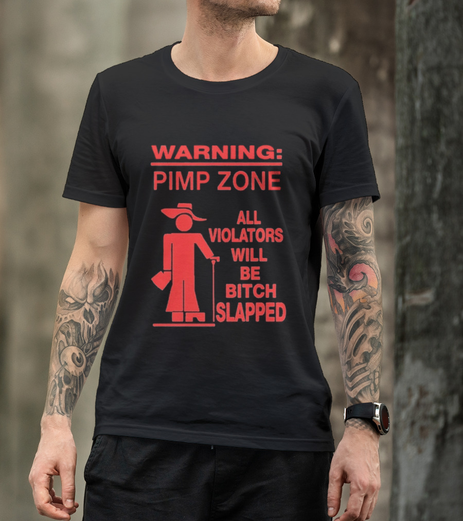 Warning Pimp Zone All Violators Will Be Bitch Slapped T-Shirt
