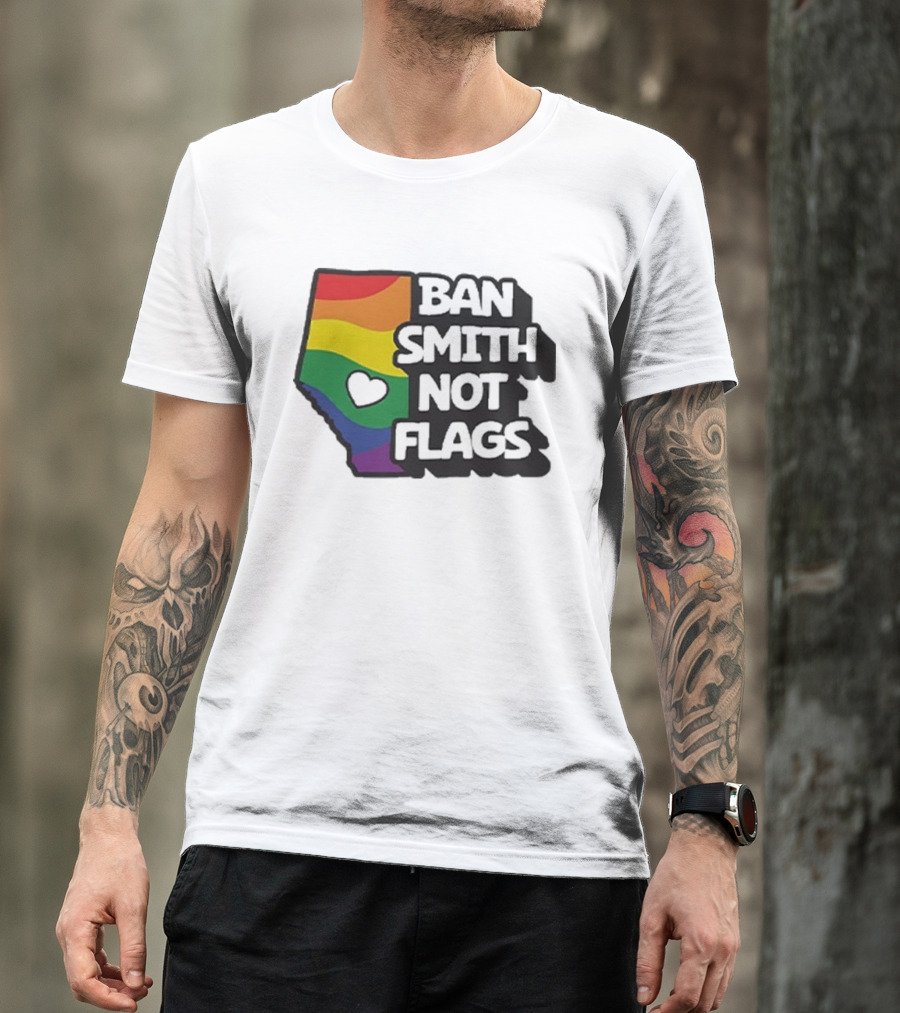 Ban Smith Not Flags Pride Rainbow Alberta Love T-Shirt