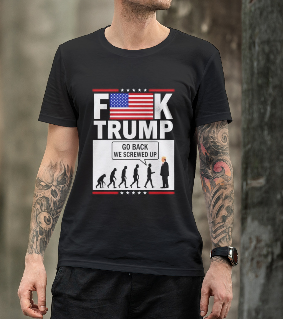 F Trump Go Back American Flag Evolution T-Shirt