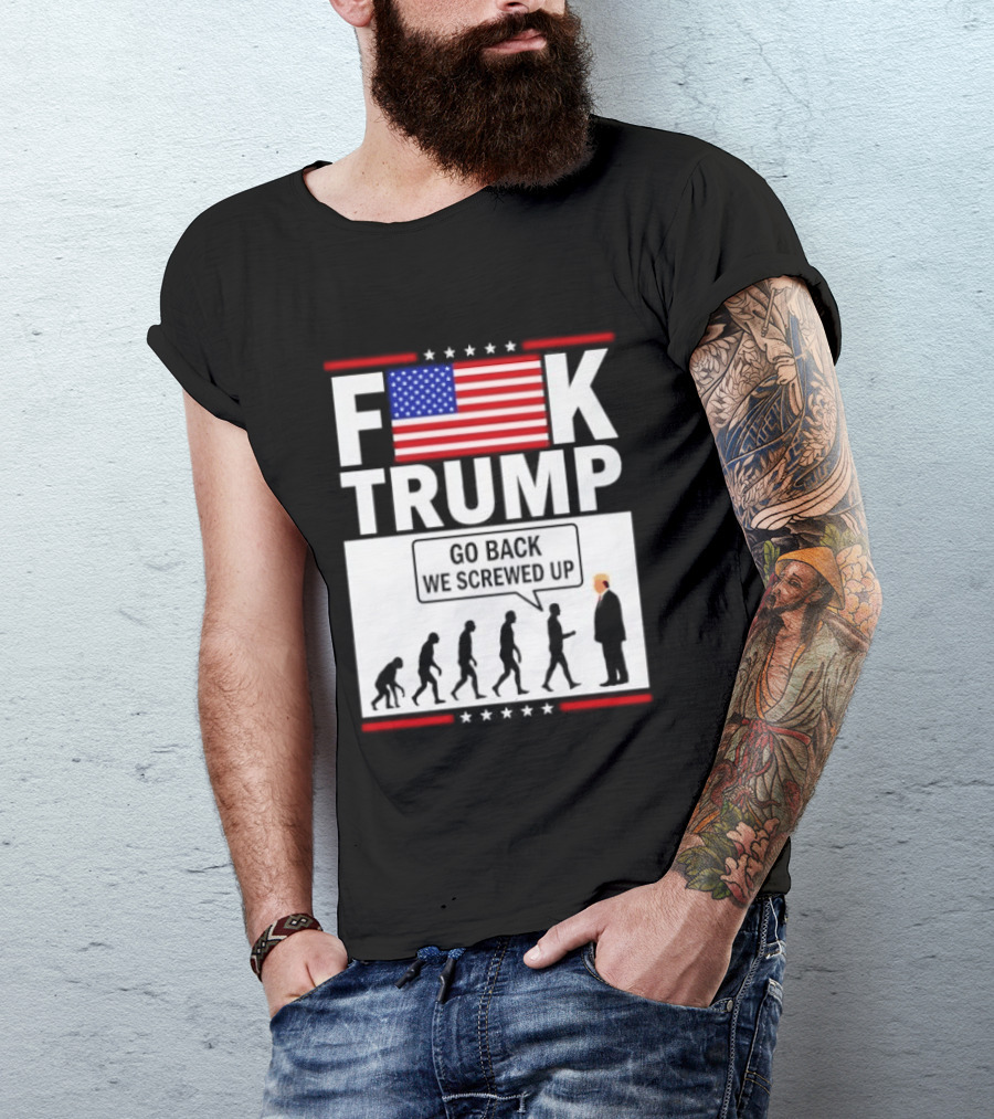 F Trump Go Back American Flag Evolution T-Shirt