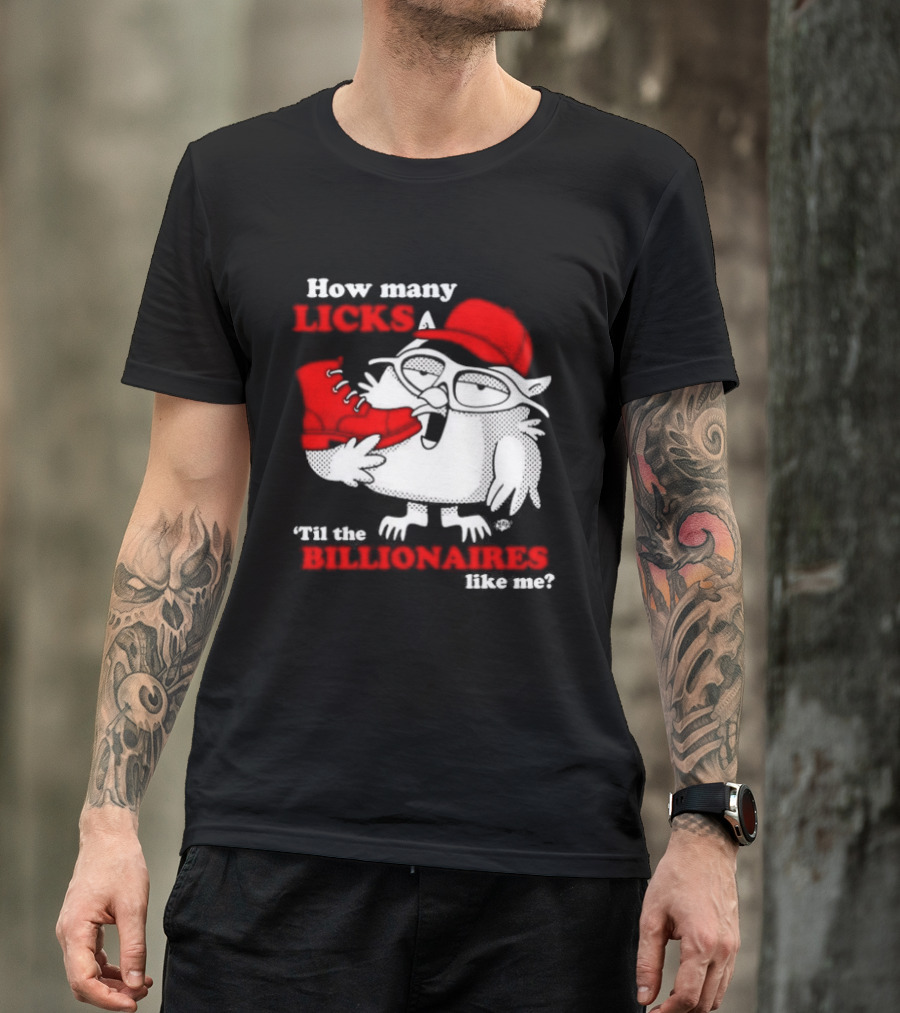 How Many Licks Red Owl Cap Billionaires Boots T-Shirt