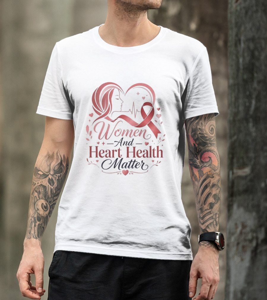 Women And Heart Health Matter Awareness Ribbon Heartbeat T-Shirt