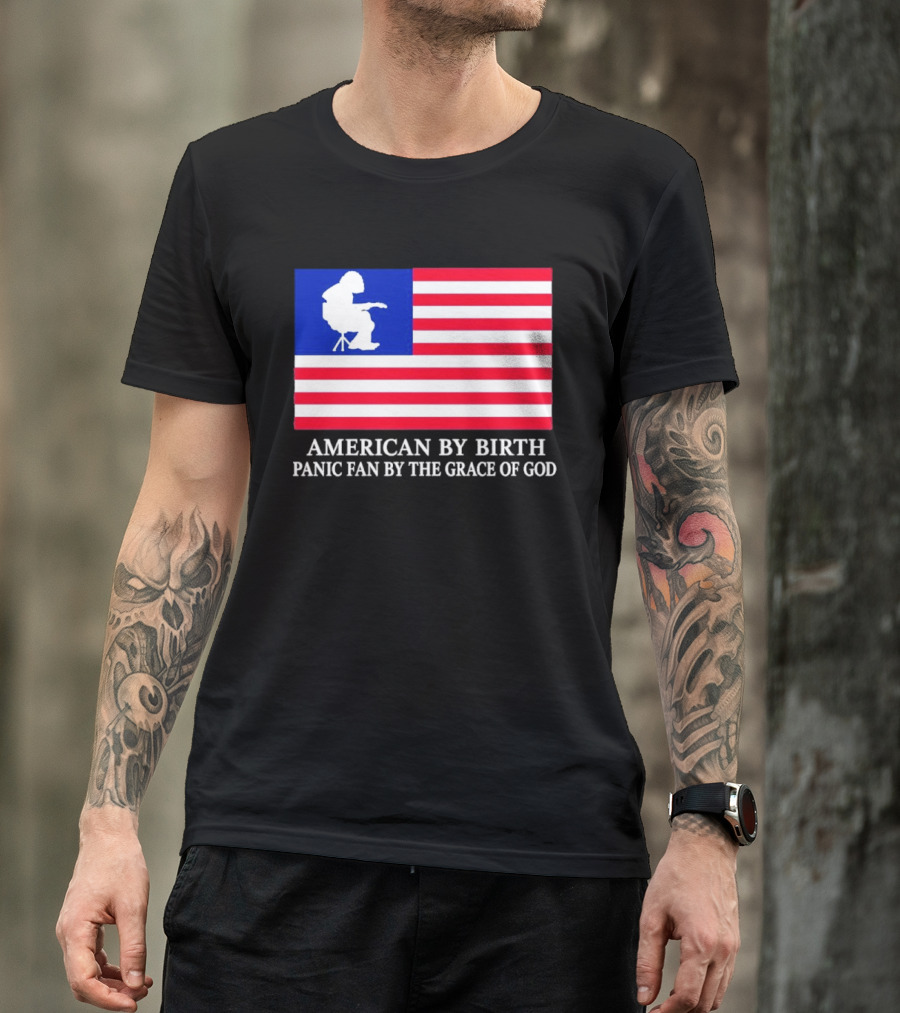 American By Birth Panic Fan By The Grace Of God Flag Chair T-Shirt