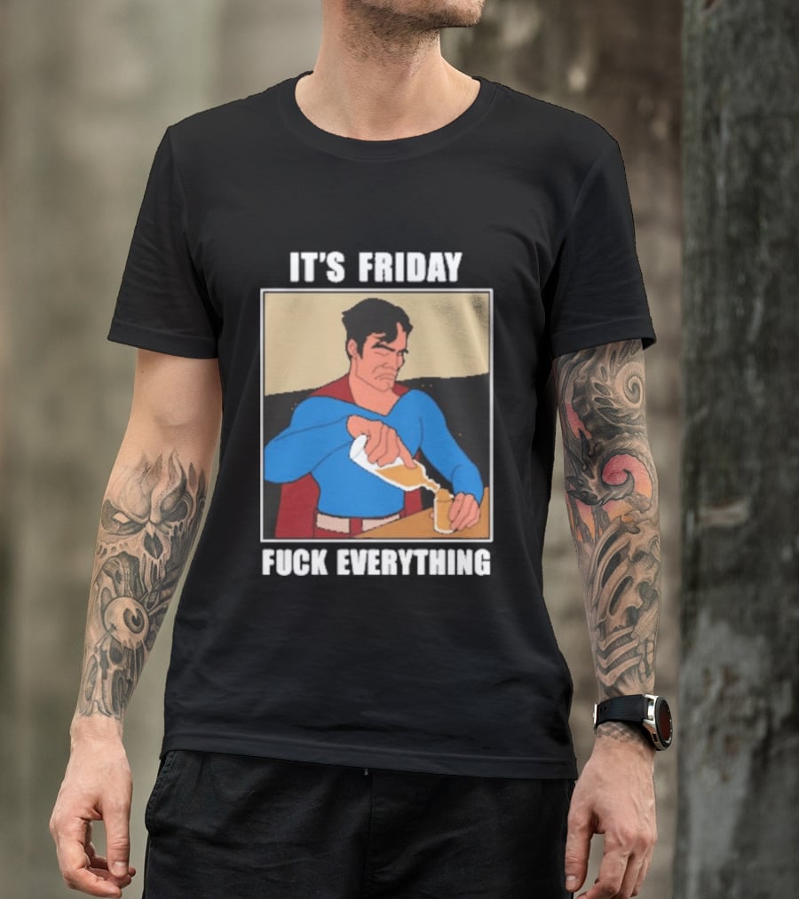 Superman It's Friday Pouring Drink Comic Humor T-Shirt