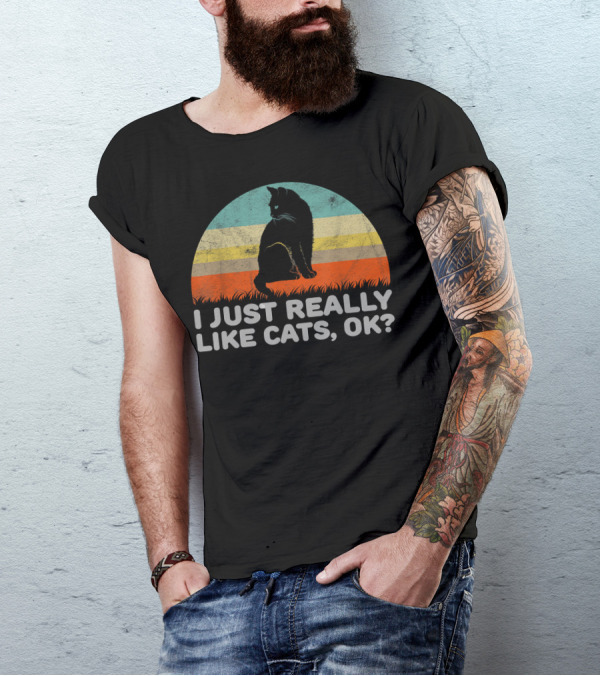 I Just Really Like Cats OK Retro T-Shirt