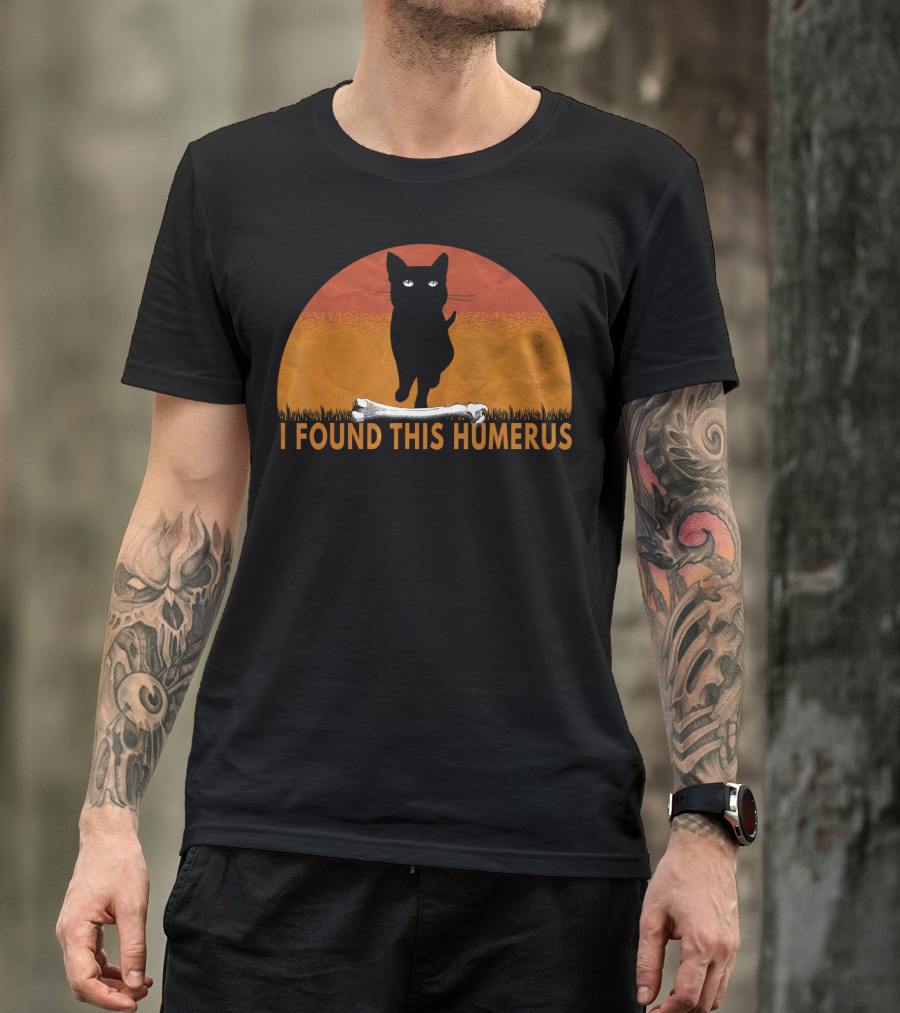 I Found This Humerus Cats Humorous Cat Lovers Bone Pawprint Sunset T-Shirt
