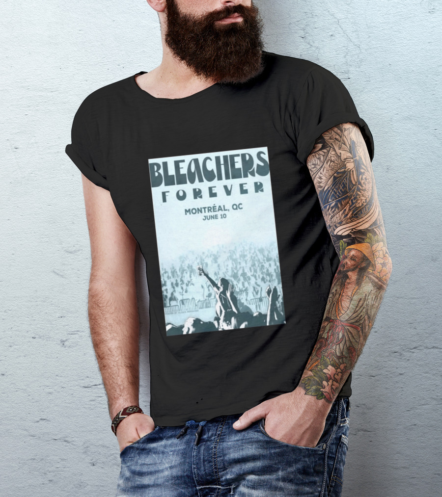 Bleachers Forever Montreal QC June 10 T-Shirt