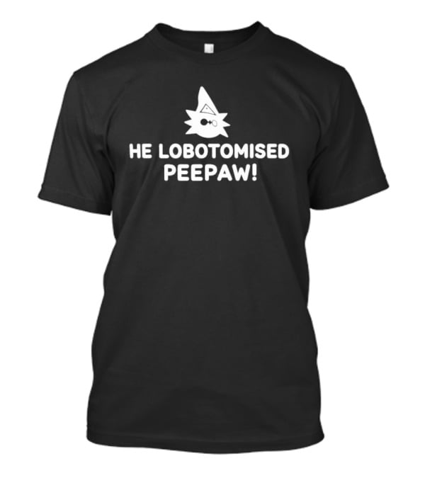 He Lobotomised Peepaw Spiky Face And Hat T-Shirt