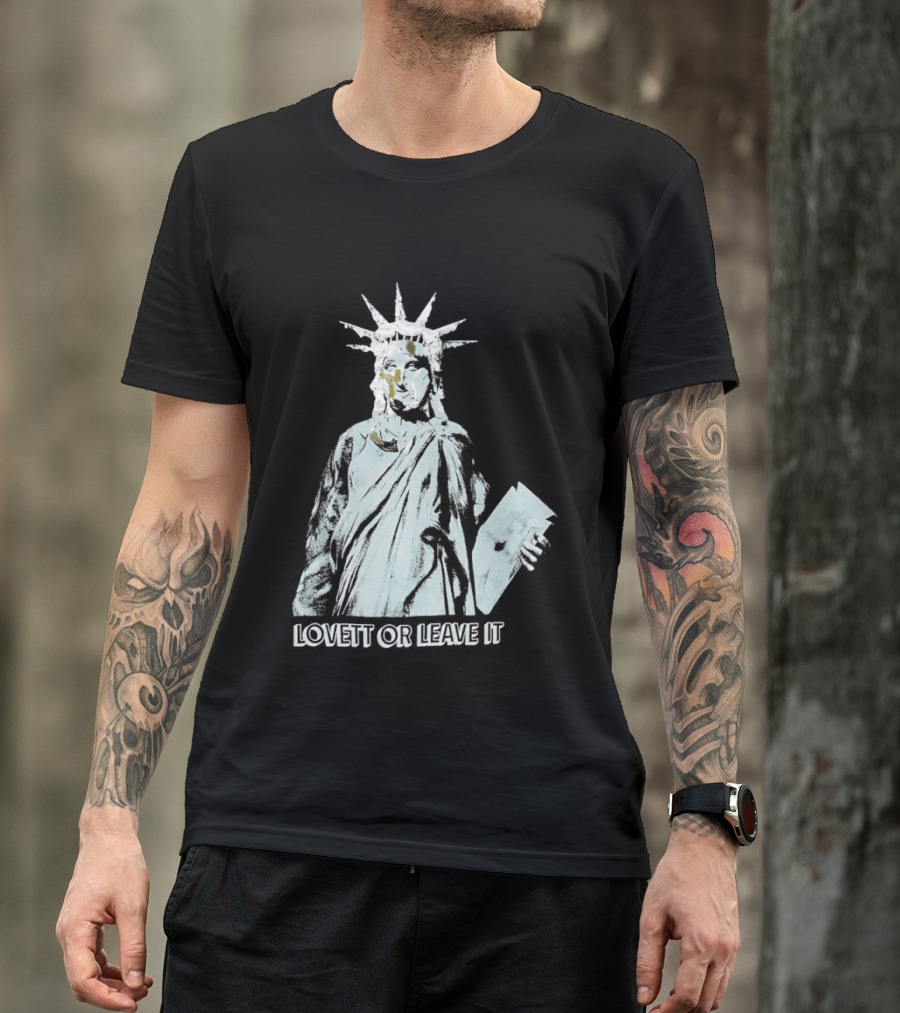 Jon Lovett Statue Of Liberty Lovett Or Leave It T-Shirt