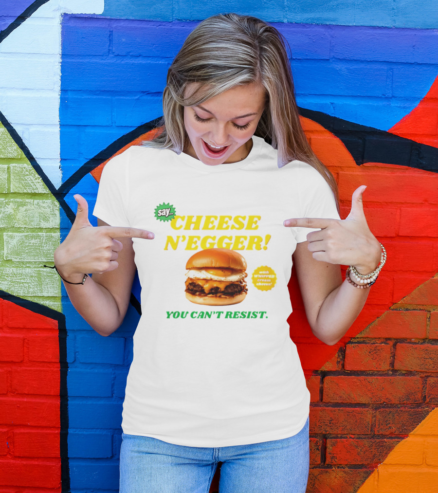 Say Cheese N'Egger You Can't Resist Egg Burger T-Shirt