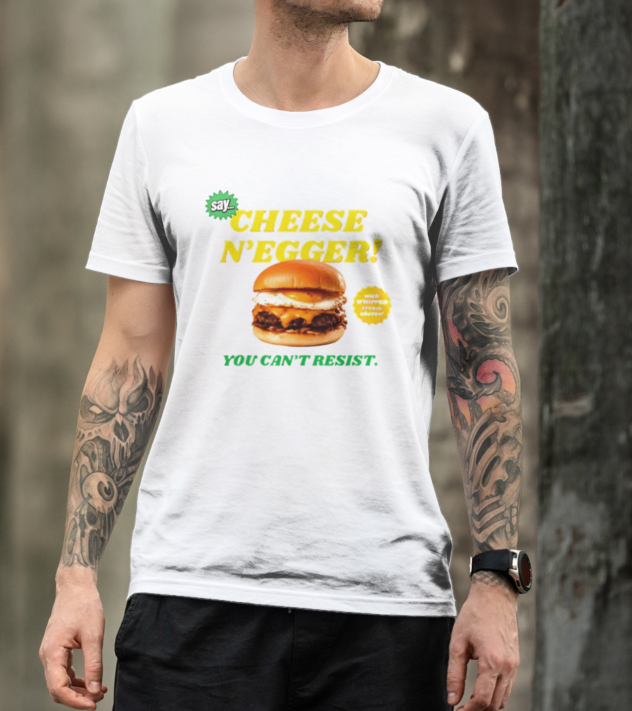 Say Cheese N'Egger You Can't Resist Egg Burger T-Shirt