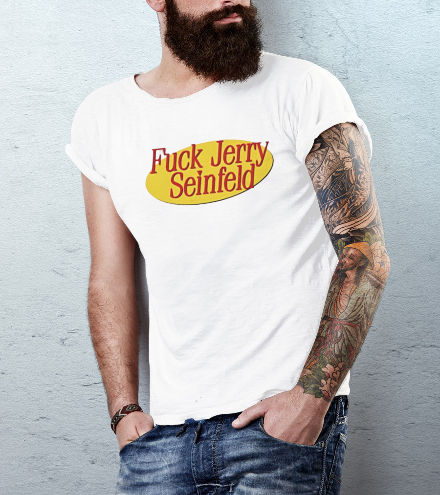 Fuck Jerry Seinfeld Oval T-Shirt