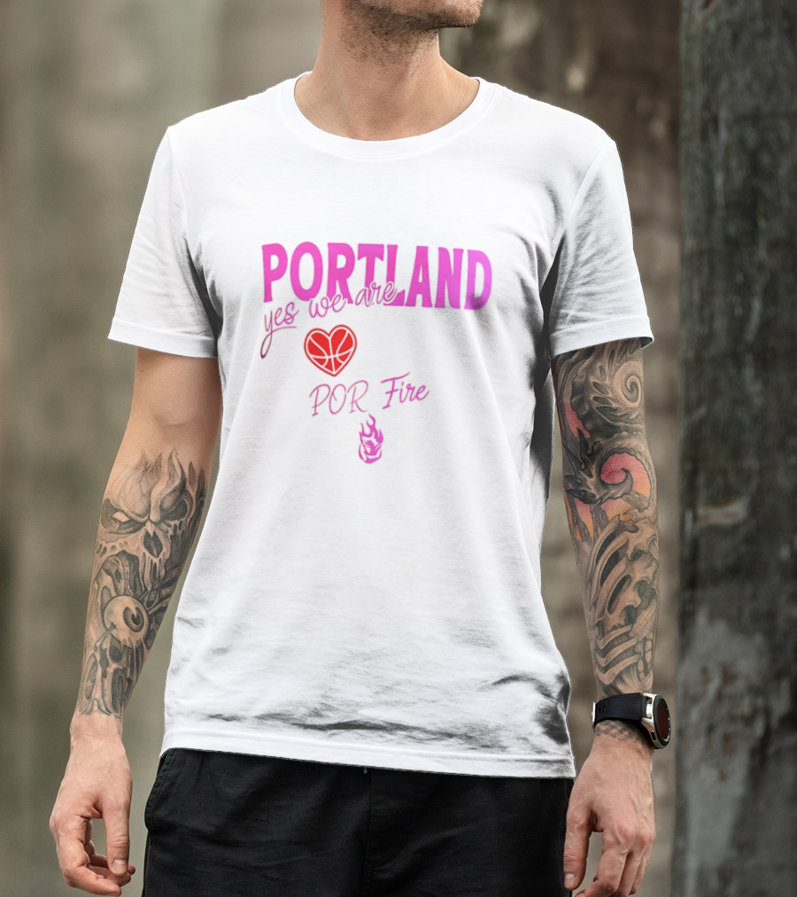 Portland Yes We Are POR Fire Heart T-Shirt
