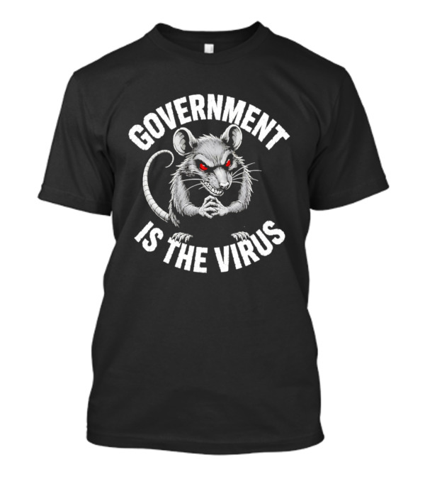 Government Is The Virus Rat Illustration Red Eyes T-Shirt