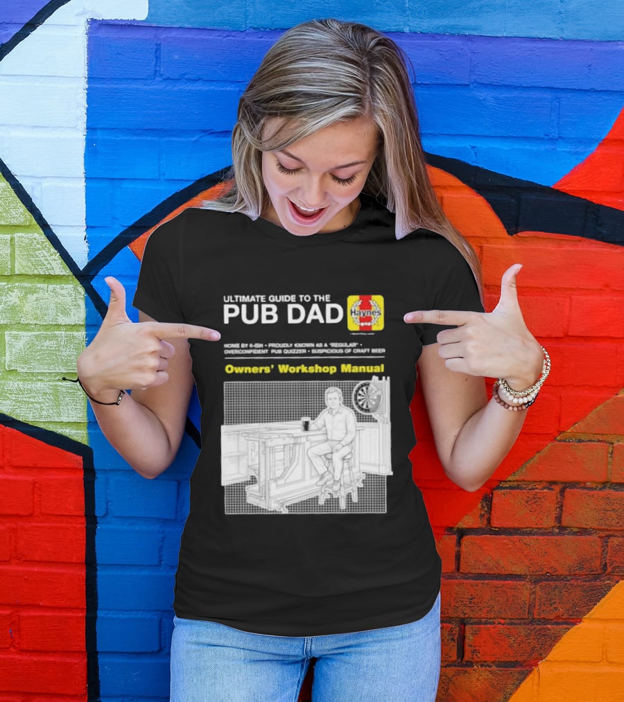 Ultimate Guide To The Pub Dad Haynes Owners' Workshop Manual Darts Craft Beer T-Shirt