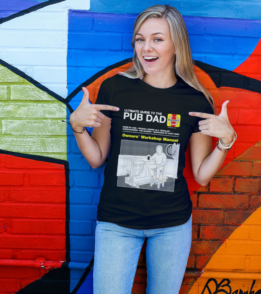 Ultimate Guide To The Pub Dad Haynes Owners' Workshop Manual Darts Craft Beer T-Shirt