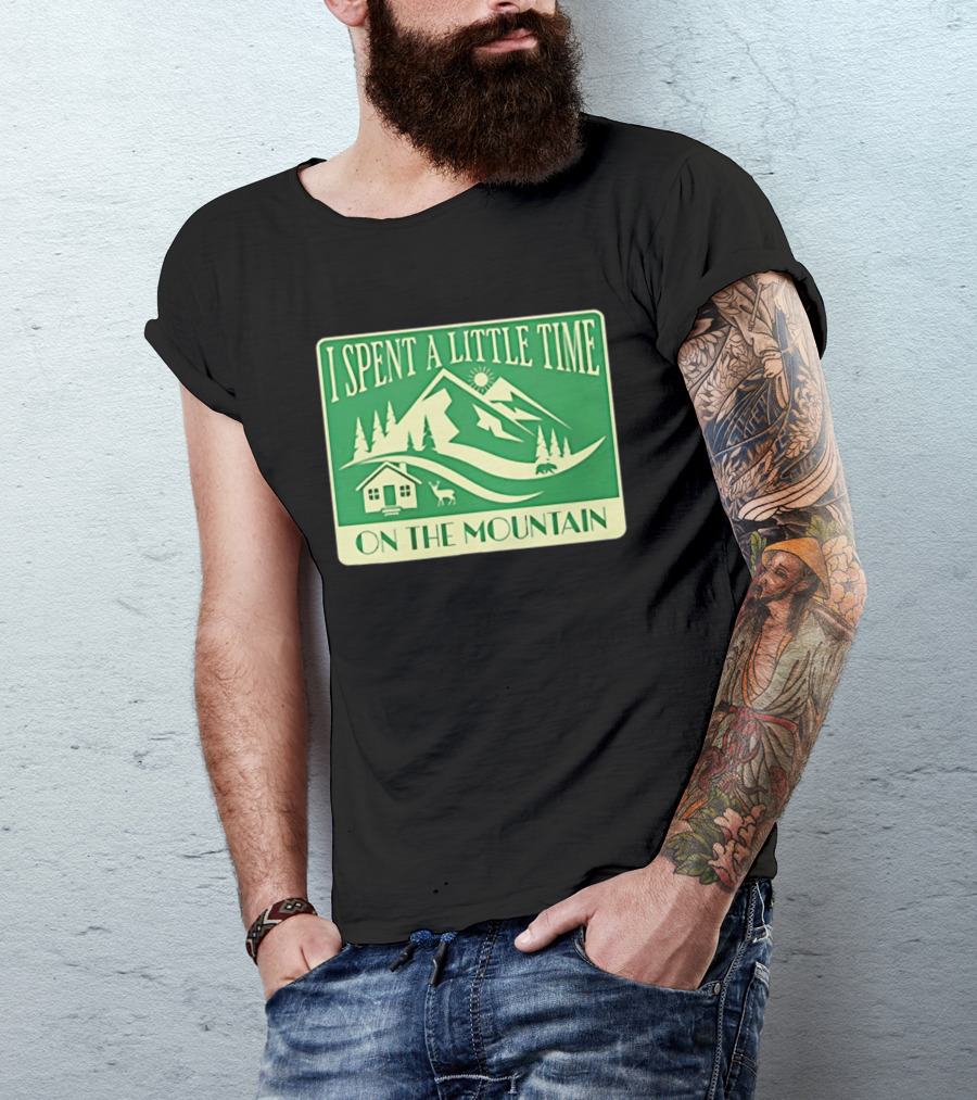 I Spent A Little Time On The Mountain Cabin Deer Scene T-Shirt