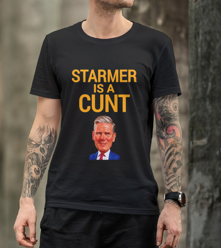 Starmer Is A Cunt T-Shirt