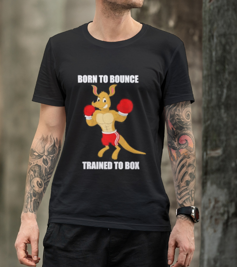 Kangaroo Born To Bounce Trained To Box Boxing Gloves T-Shirt